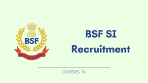 BSF SI Recruitment 2022