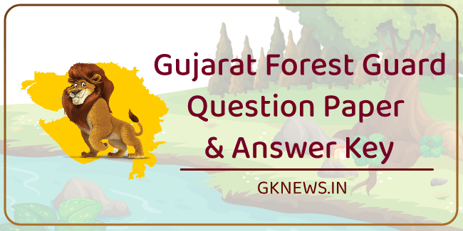 Gujarat Forest Guard Question Paper & Answer Key 2022