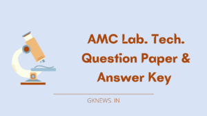 AMC Lab. Technician Question Paper with Answer Key 2022