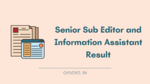 Gujarat Information Senior Sub Editor and Information Assistant Result 2022