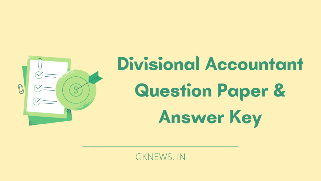 GPSSB Divisional Accountant Question Paper and Answer Key 2022