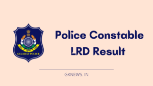 Gujarat Police Constable Result 2022