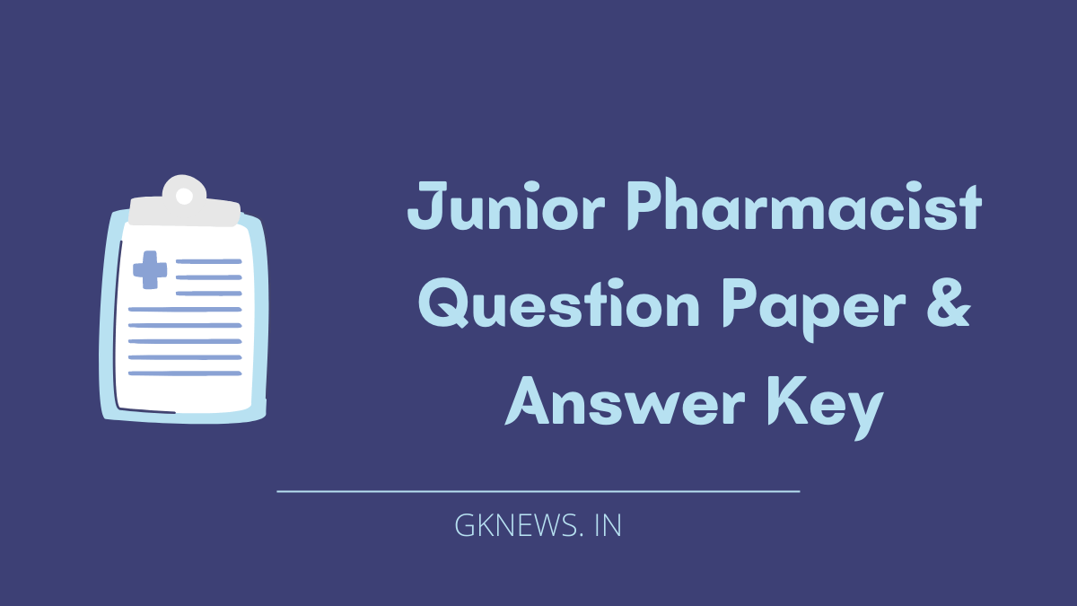 GPSSB Junior Pharmacist Question Paper with Answer Key 2022