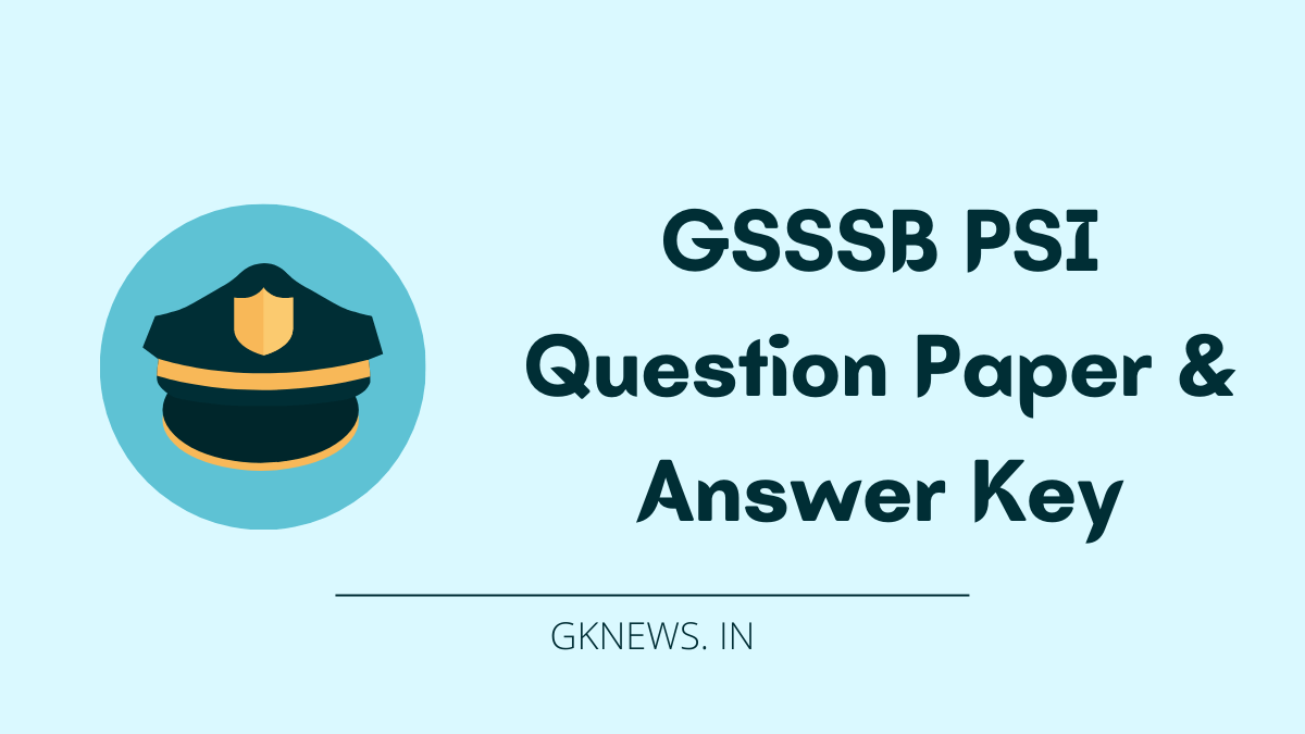 GSSSB PSI Question Paper with Answer Key 2022