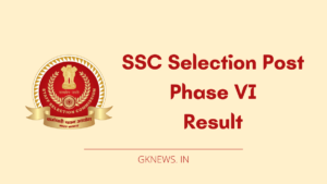 SSC Selection Post Phase VI Result 2022