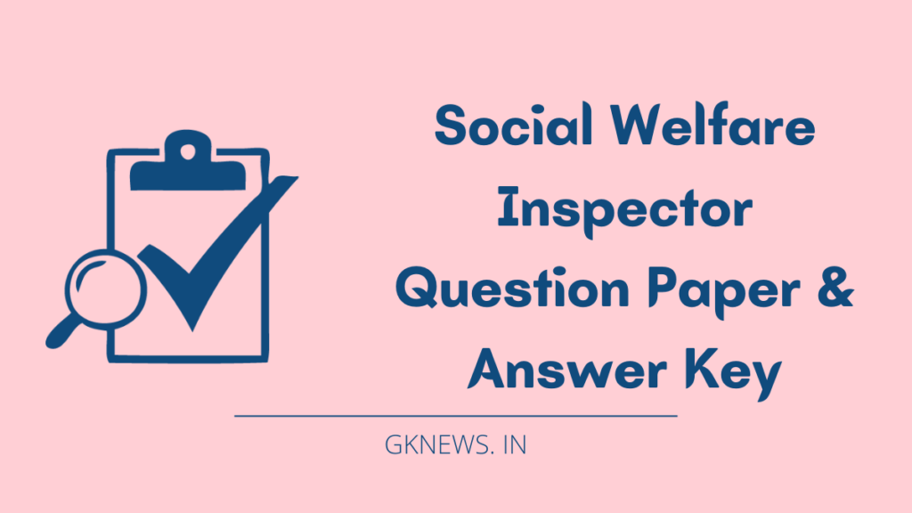 GPSSB Social Welfare Inspector Question Paper and Answer Key 2022