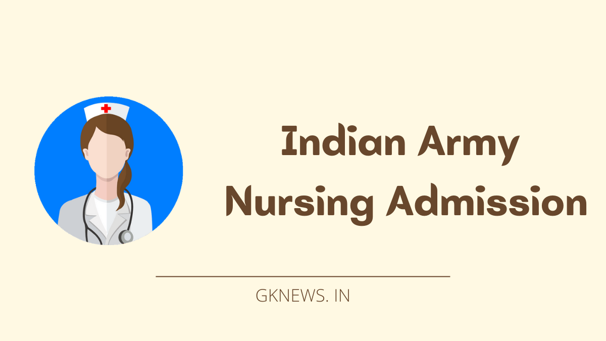 Indian Army Nursing Admission 2022