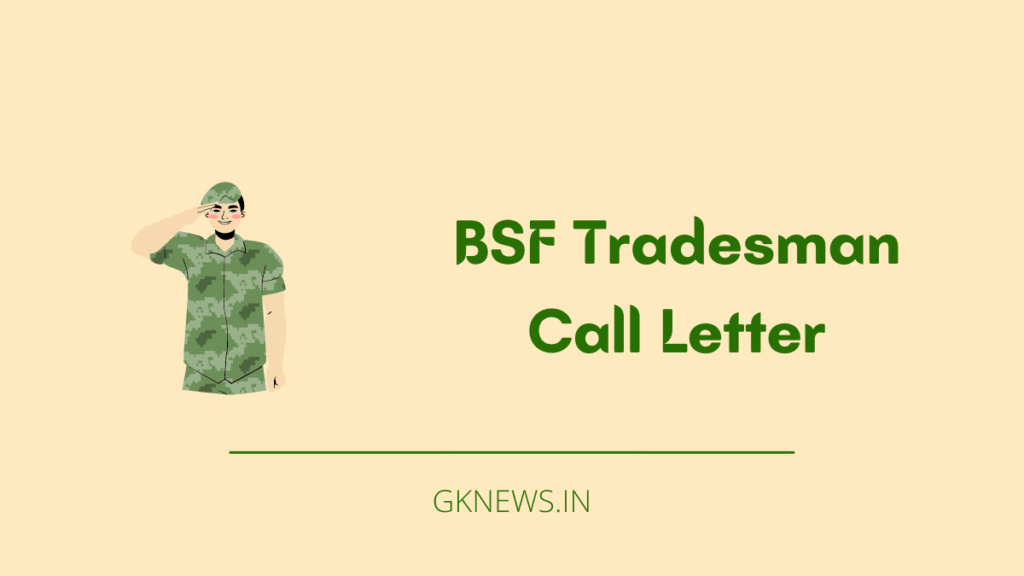 BSF Tradesman Exam Date and Call Letter 2022