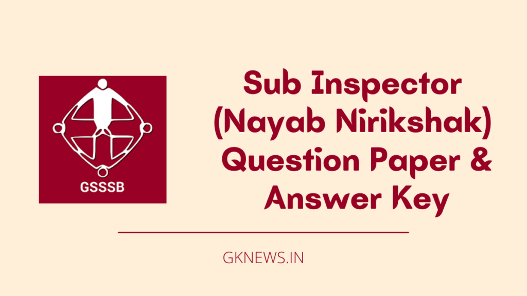 GSSSB Sub Inspector (Nayab Nirikshak) Question Paper and Answer Key 2022