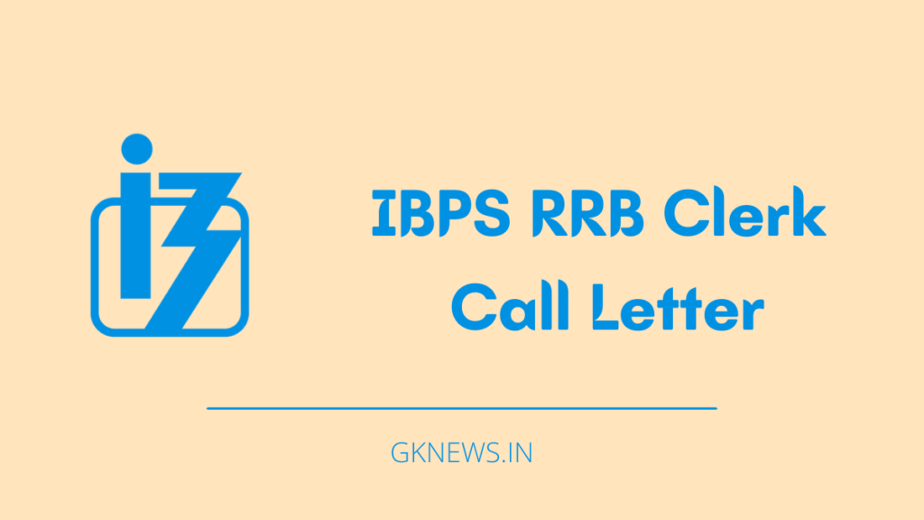 IBPS RRB Clerk Exam Date and Call Letter 2022