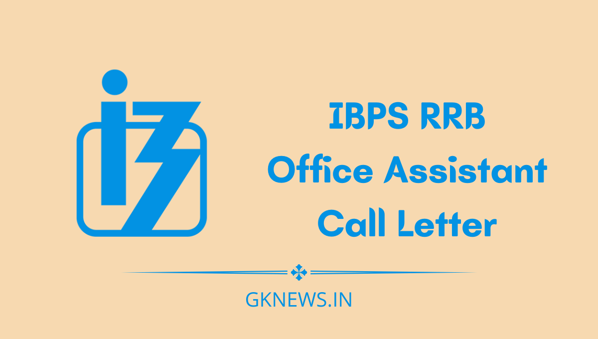 IBPS RRB Office Assistant Exam Date and Call Letter 2022