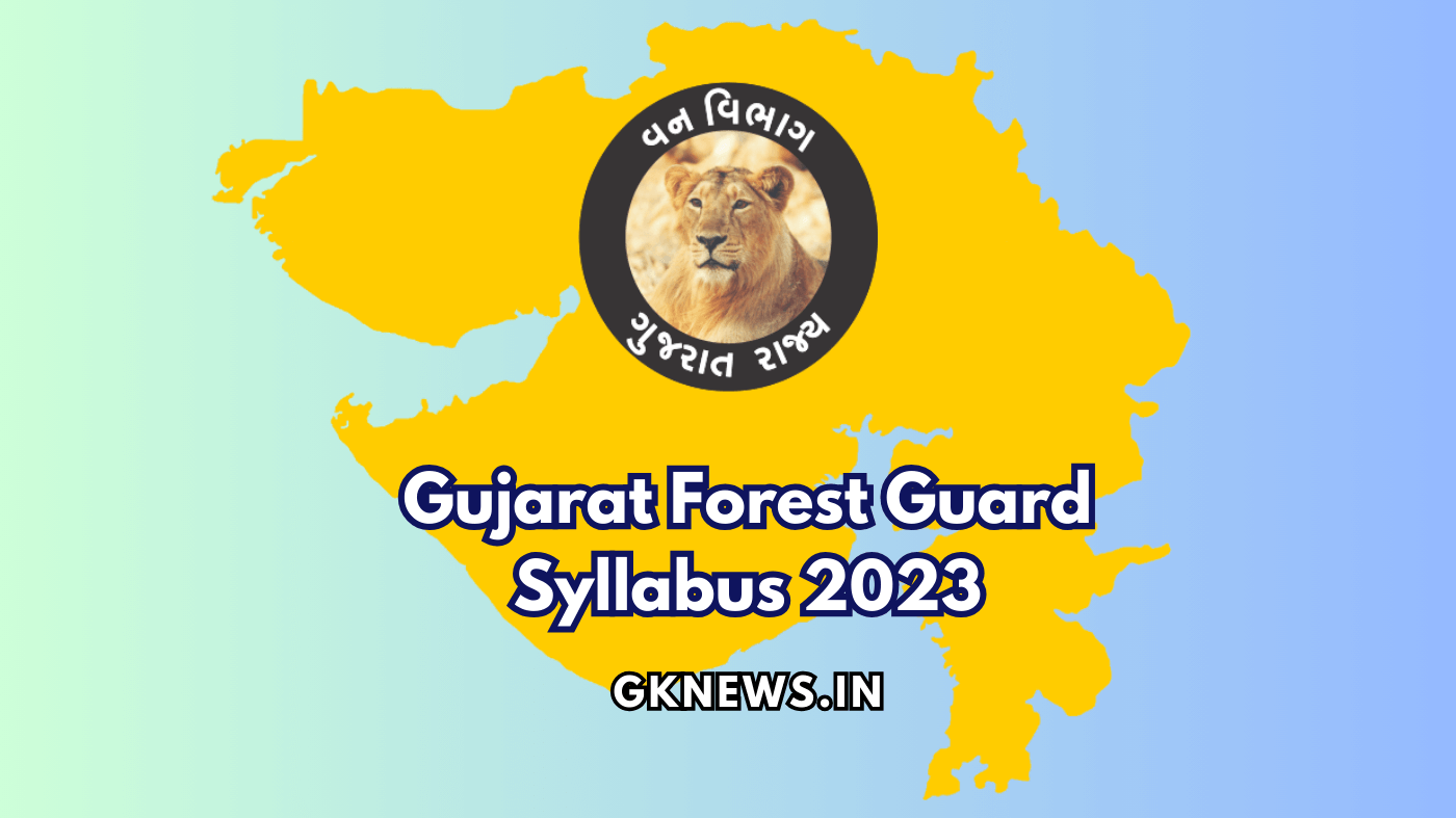 Gujarat Forest Guard Syllabus 2023