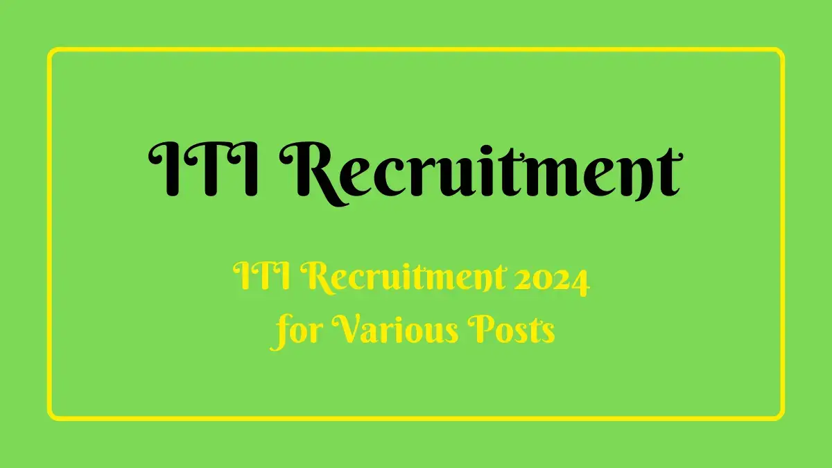 ITI Recruitment 2024