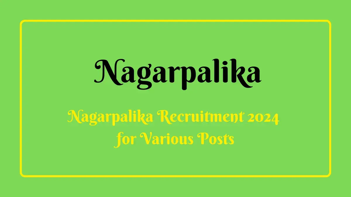 Nagarpalika Recruitment 2024